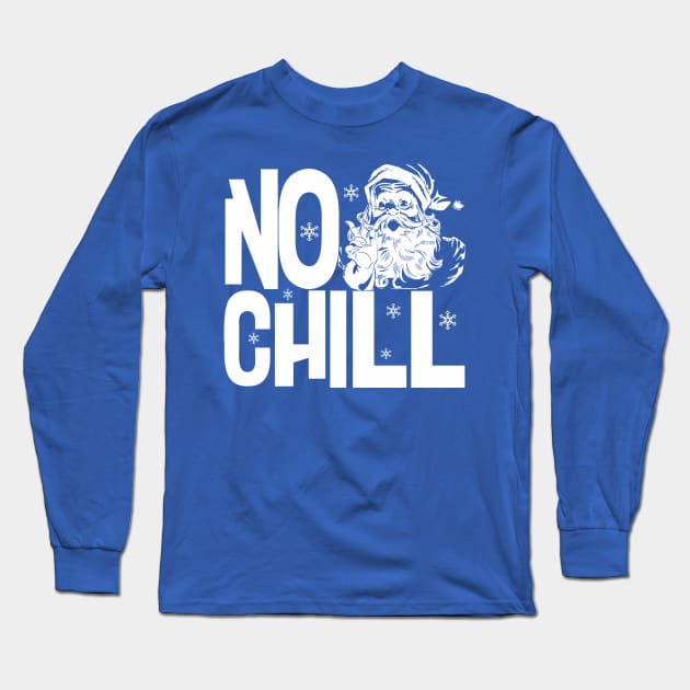 No Chill Santa Long Sleeve T-Shirt by PopCultureShirts